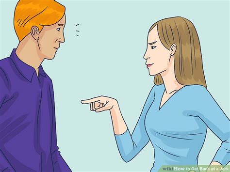 jerksay|How to Get Back at a Jerk: 14 Steps (with Pictures) .